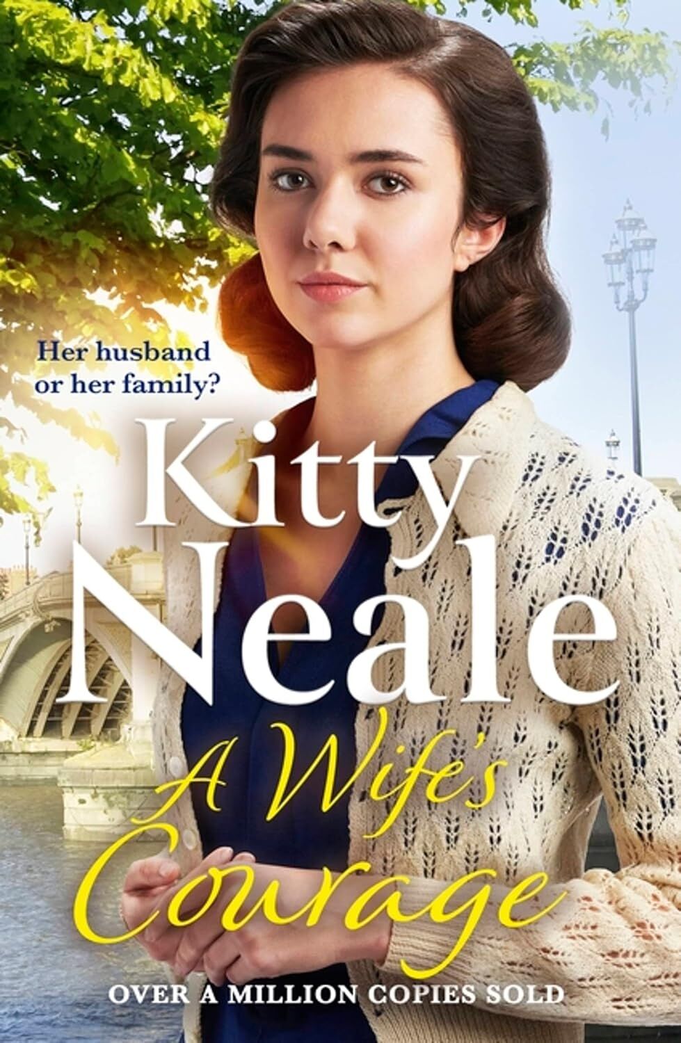 A Wife's Courage: The Heartwarming And Compelling Saga From The Bestselling Author