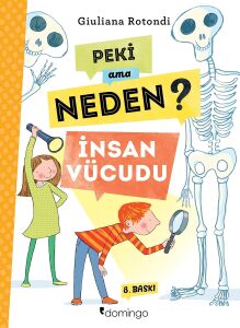 Peki Ama Neden? - Insan Vücudu