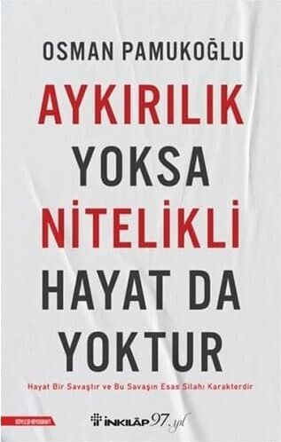 Aykırılık Yoksa Nitelikli Hayat Da Yoktur