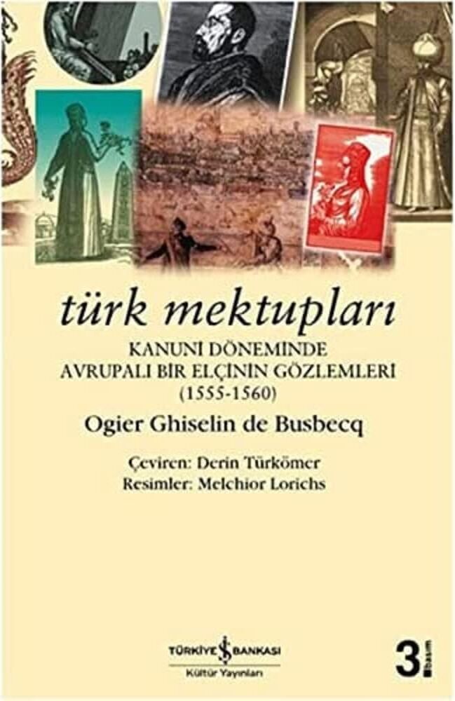 Türk Mektupları: Kanuni Döneminde Bir Elçinin Gözlemleri (1555-1560)