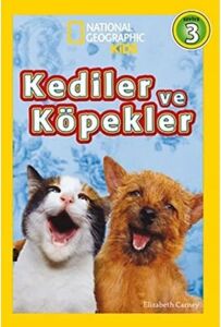 Kediler ve Köpekler: National Geographic Kids Seviye 3 (Kapak Değişebilir)