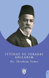 Ittihat ve Terakki Anılarım