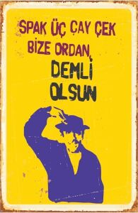 Spak Üç Çay Çek Bize Ordan Demli Olsun Turist Ömer Retro Vintage Mdf DRTR0027