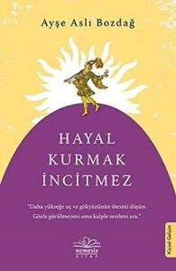 Hayal Kurmak Incitmez