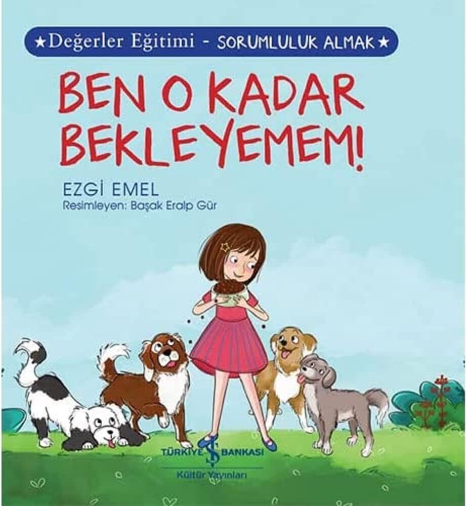 Ben O Kadar Bekleyemem! - Değerler Eğitimi-Sorumluluk Almak