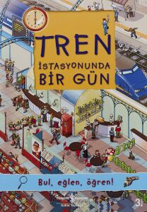 Tren Istasyonunda Bir Gün: Bul, Eğlen, Öğren!