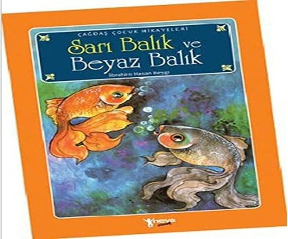 Sarı Balık ve Beyaz Balık: Çağdaş Çocuk Hikayeleri