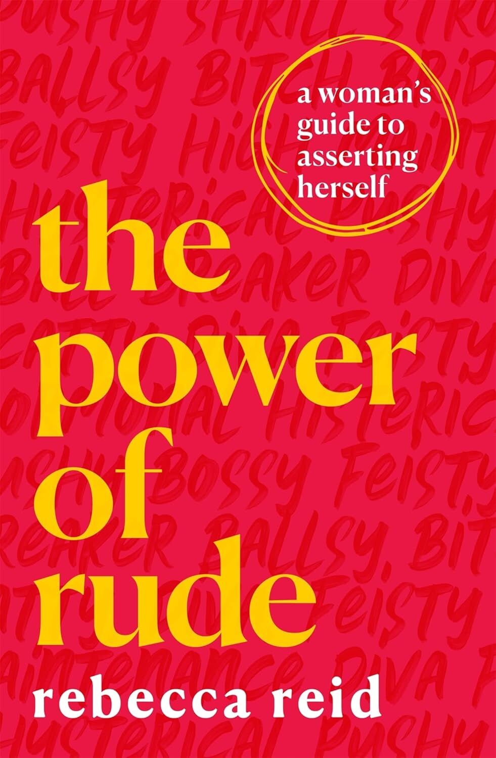 The Power Of Rude: A Woman's Guide To Asserting Herself