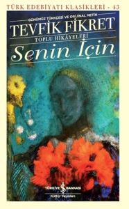 Senin Için: Günümüz Türkçesi ve Orijinal Metin