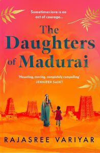 The Daughters Of Madurai: Heartwrenching Yet Ultimately Uplifting, This Incredible Debut Will Make You Think