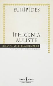 Iphigenia Auliste: Hasan Ali Yücel Klasikller Dizisi