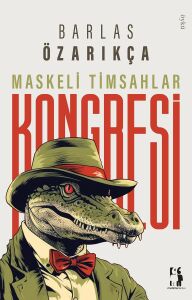 Maskeli Timsahlar Kongresi