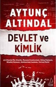 Devlet ve Kimlik: Alt Kimlik / Üst Kimlik, Ümmet/cumhuriyet, Bilim/ilahiyat Hilafet/diyanet, Sekülarizm/laisizm, Devlet/terör