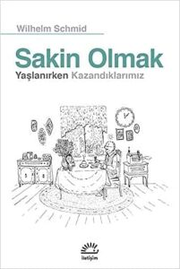 Sakin Olmak - Yaşlanırken Kazandıklarımız
