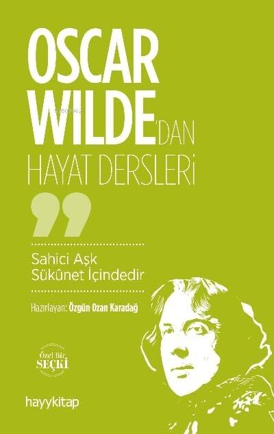 Oscar Wilde’dan Hayat Dersleri: Sahici Aşk Sükunet Içindedir (Kapak Değişebilir)