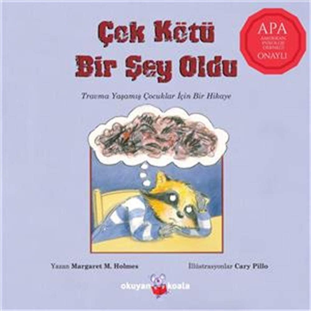 Çok Kötü Bir Şey Oldu: Travma Yaşamış Çocuklar Için Bir Hikaye