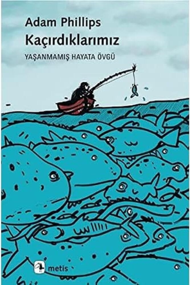 Kaçırdıklarımız: Yaşanmamış Hayata Övgü
