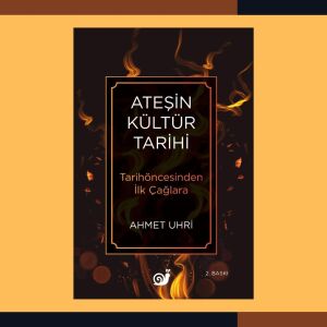 Ateşin Kültür Tarihi: Tarihöncesinden Ilk Çağlara