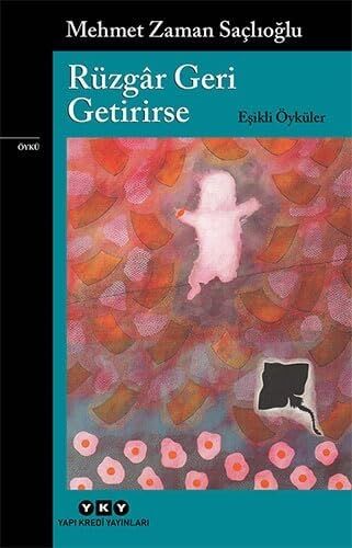 Rüzgar Geri Getirirse: Eşikli Öyküler