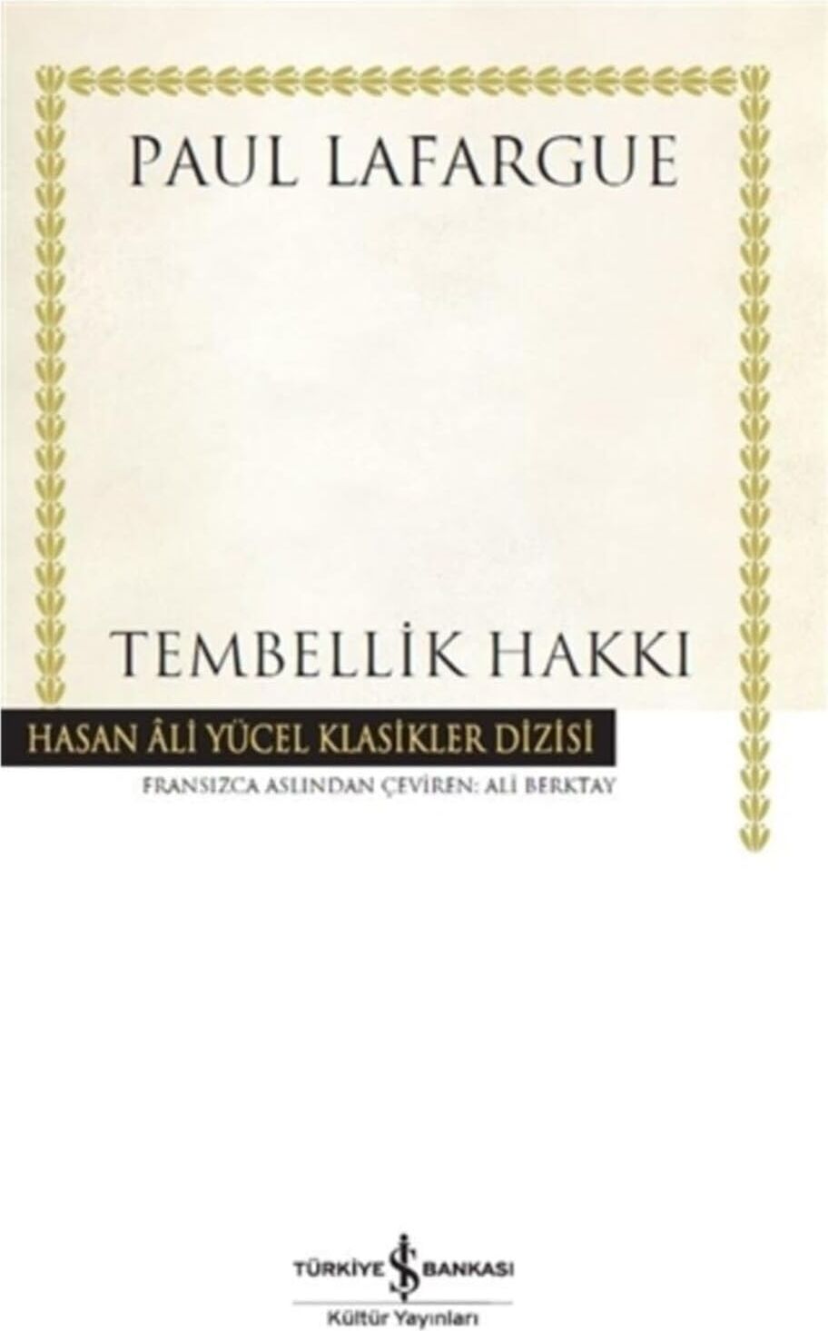 Tembellik Hakkı: Hasan Ali Yücel Klasikler Dizisi