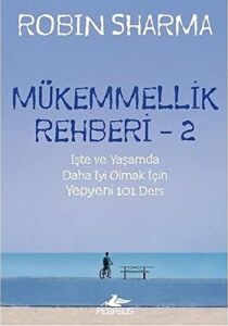 Mükemmellik Rehberi - 2: Işte ve Yaşamda Daha Iyi Olmak Için Yepyeni 101 Ders