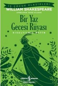 Bir Yaz Gecesi Rüyası: Iş Çocuk Klasikleri Kısaltılmış Metin