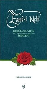 Esma-I Nebi Resulullah'ın Isimleri: Resulullah'ın(Sallallahu Aleyhi Vessellem) Isimleri
