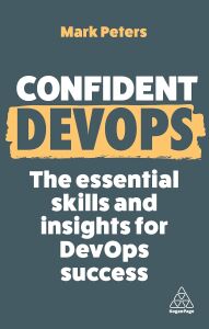 Confident Devops – The Essential Skills And Insights For Devops Success: 18