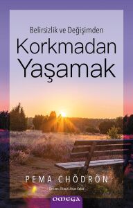Korkmadan Yaşamak