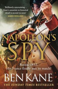 Napoleon's Spy: The Historical Adventure About Napoleon, Hero Of Ridley Scott’s Hollywood Blockbuster
