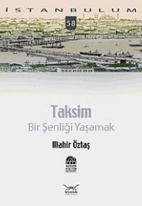 Taksim: Bir Şenliği Yaşamak