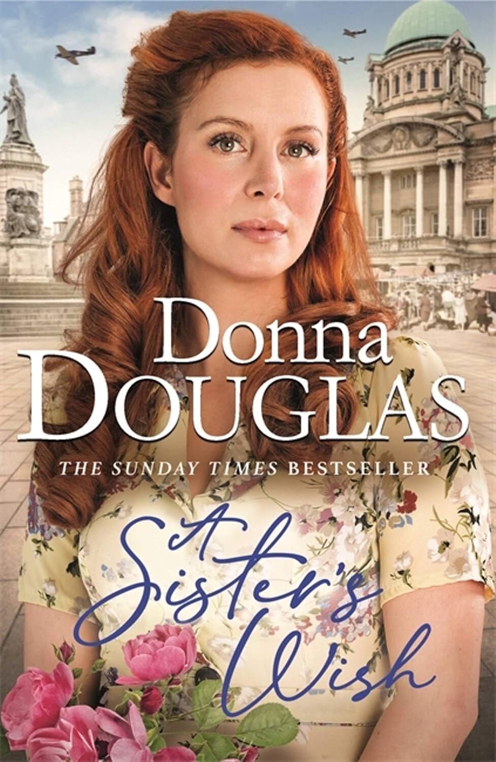 A Sister's Wish: A Dramatic And Heartwarming Wartime Saga From The Bestselling Author