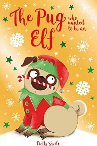 The Pug Who Wanted To Be An Elf