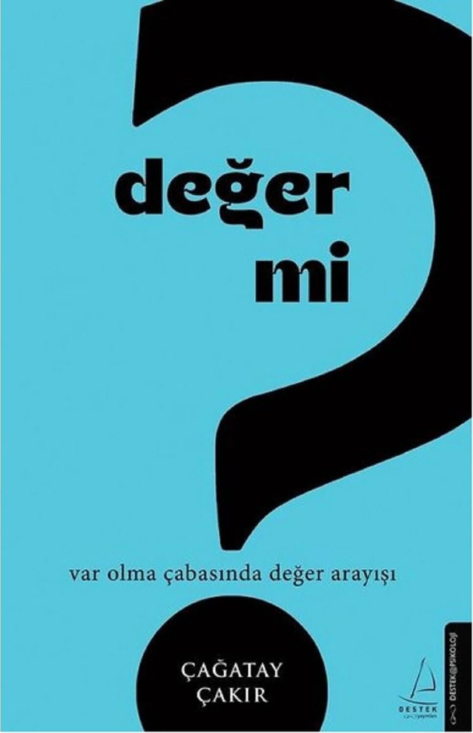 Değer Mi? - Var Olma Çabasında Değer Arayışı