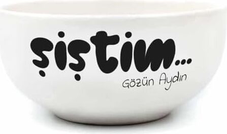 Şiştim... Gözün Aydın Krem Seramik Kase - Hediye Seramik Kase