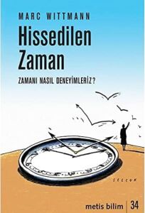 Hissedilen Zaman: Zamanı Nasıl Deneyimleriz?