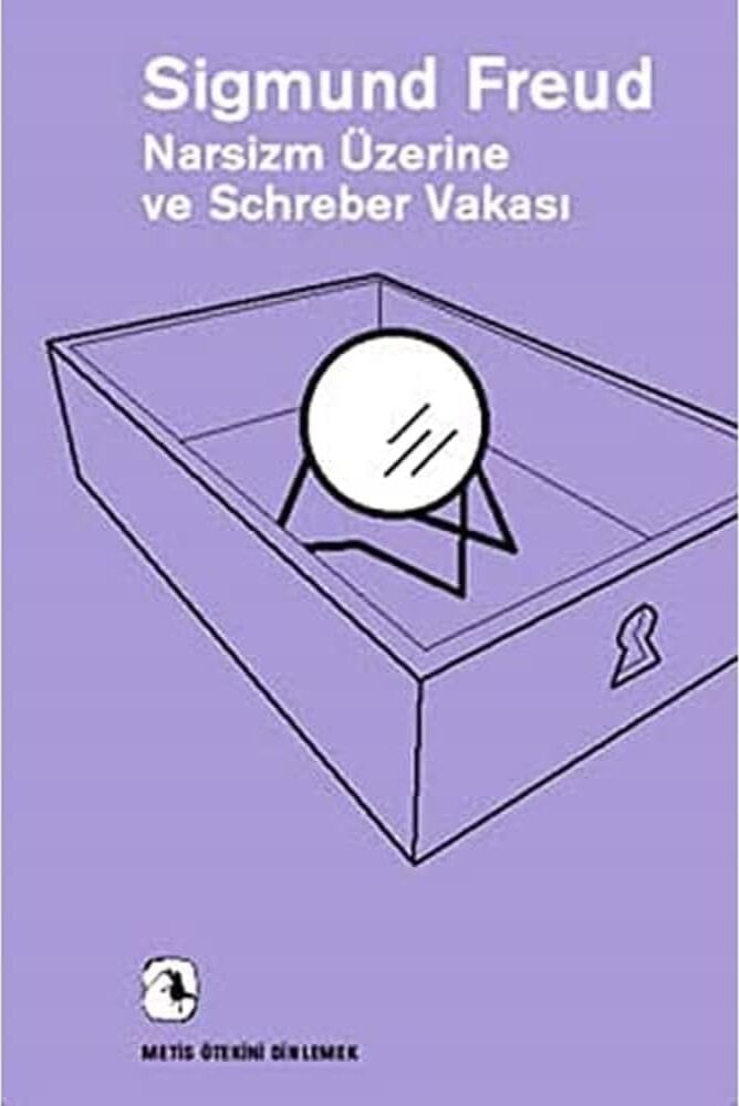 Narsizm Üzerine ve Schreber Vakası