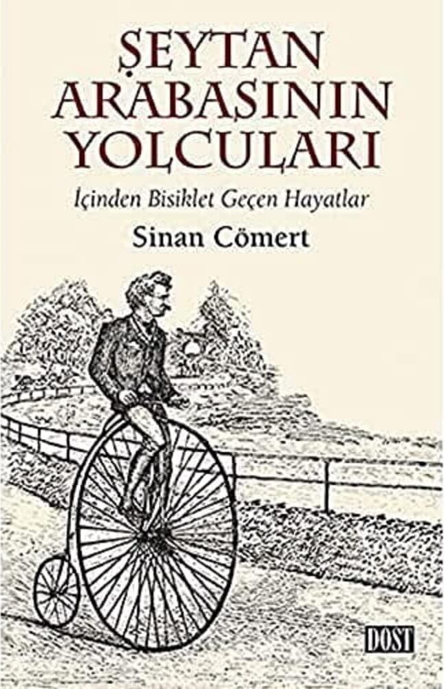 Şeytan Arabasının Yolcuları: Içinden Bisiklet Geçen Hayatlar