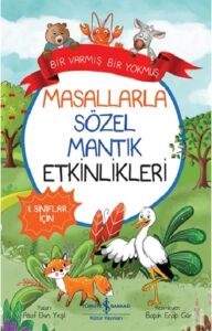 Bir Varmış Bir Yokmuş - Masallarla Sözel Mantık Etkinlikleri