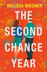 The Second Chance Year: A Magical, Deeply Satisfying Romance Of Second Chances