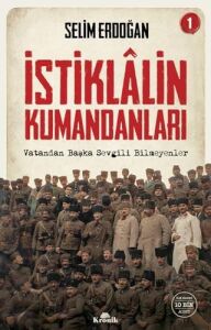 Istiklalin Kumandanları 1: Vatandan Başka Sevgili Bilmeyenler