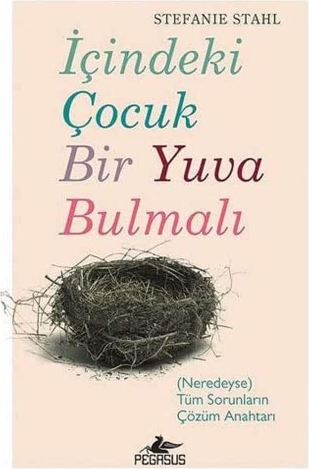 Içindeki Çocuk Bir Yuva Bulmalı: (Neredeyse) Tüm Sorunların Çözüm Anahtarı