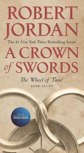 A Crown Of Swords: Book Seven Of 'the Wheel Of Time': 7
