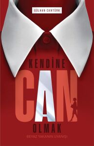 Kendine Can Olmak: Beyaz Yakanın Uyanışı