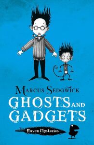 Raven Mysteries: Ghosts And Gadgets: Book 2