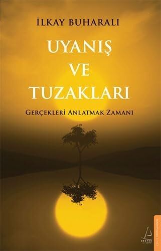 Uyanış ve Tuzakları: Gerçekleri Anlatmak Zamanı