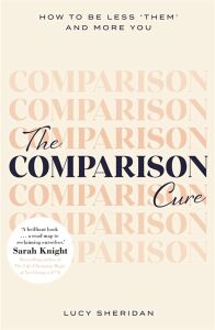 The Comparison Cure: How To Be Less ‘them’ And More You