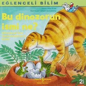 Eğlenceli Bilim - Bu Dinozorun Ismi Ne?