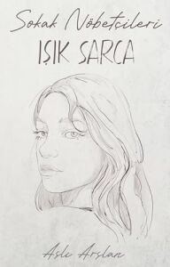 Sokak Nöbetçileri - Işık Sarca