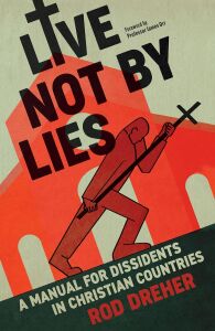 Live Not By Lies (Uk Edıtıon): A Manual For Dissidents In Christian Countries